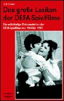 Das gro&szlig;e Lexikon der DEFA-Spielfilme